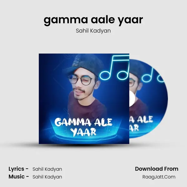 gamma aale yaar - Sahil Kadyan