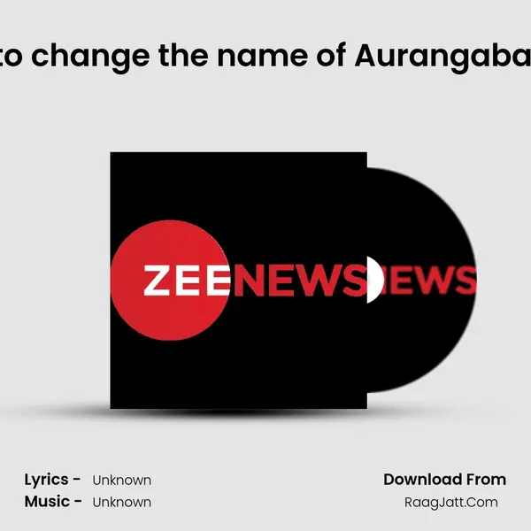 Political battle starts to change the name of Aurangabad city of Maharashtra MP3 Song by  Cover