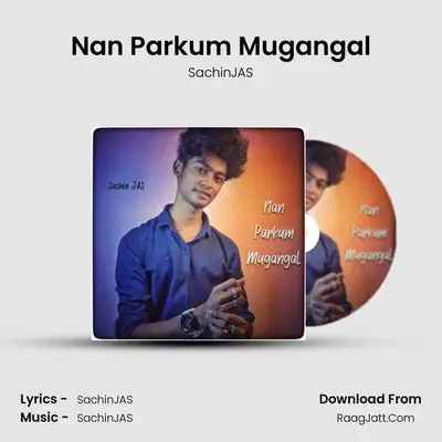 Nan Parkum Mugangal MP3 Song by SachinJAS Cover