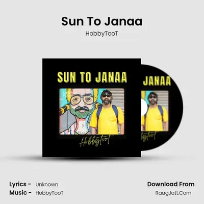 Sun To Janaa MP3 Song by HobbyTooT Cover