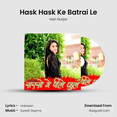 Hask Hask Ke Batrai Le mp3 song