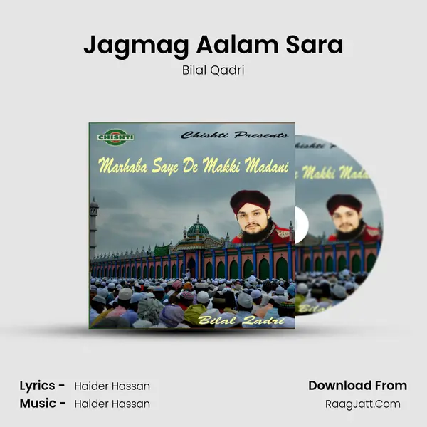 Jagmag Aalam Sara MP3 Song by Bilal Qadri Cover