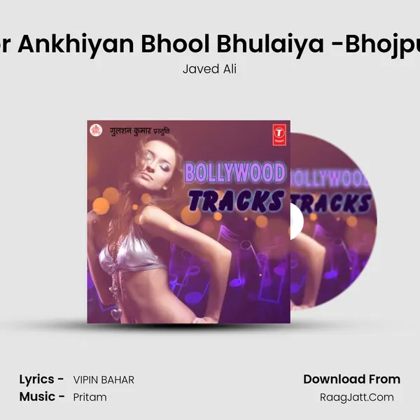 Tor Ankhiyan Bhool Bhulaiya -Bhojpuri MP3 Song by Javed Ali Cover