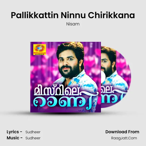 Pallikkattin Ninnu Chirikkana MP3 Song by Nisam Cover