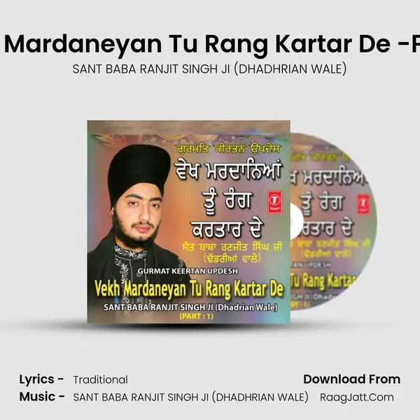 Vekh Mardaneyan Tu Rang Kartar De - SANT BABA RANJIT SINGH JI (DHADHRIAN WALE)