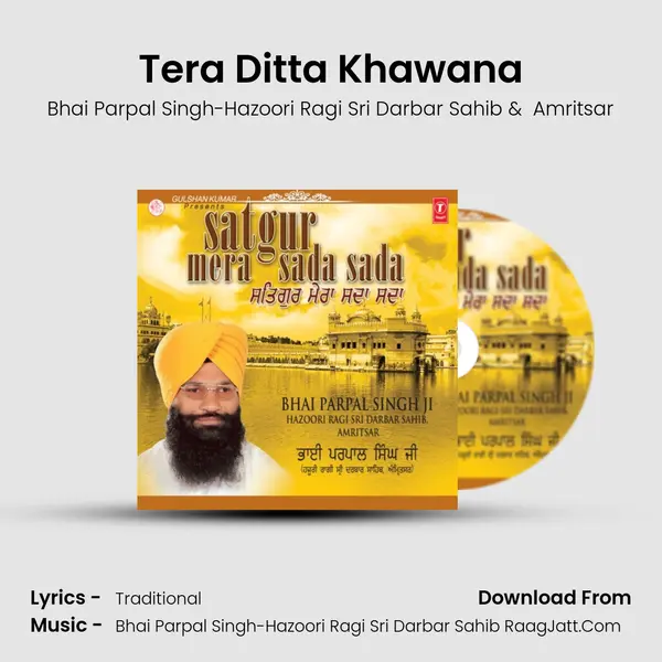 Tera Ditta Khawana MP3 Song by Bhai Parpal Singh-Hazoori Ragi Sri Darbar Sahib Cover