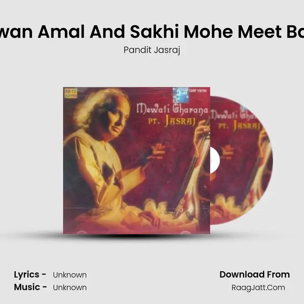 Khayal - Asuwan Amal And Sakhi Mohe Meet Bata - Pt Jasraj MP3 Song by Pandit Jasraj Cover