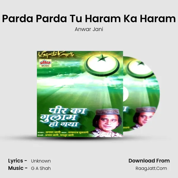 Parda Parda Tu Haram Ka Haram MP3 Song by Anwar Jani Cover