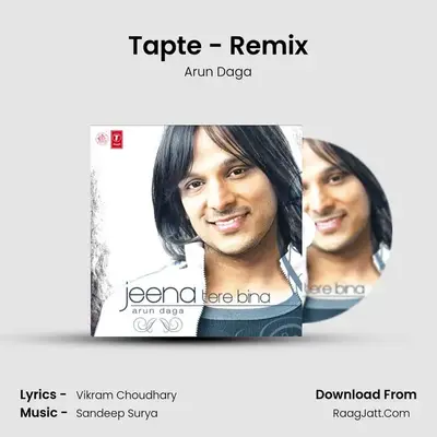 Tapte - Remix MP3 Song by Arun Daga Cover