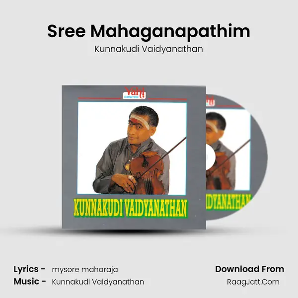 Sree Mahaganapathim MP3 Song by Kunnakudi Vaidyanathan Cover
