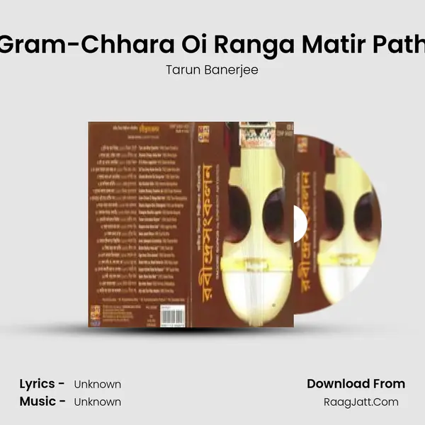 Gram-Chhara Oi Ranga Matir Path MP3 Song by Tarun Banerjee Cover