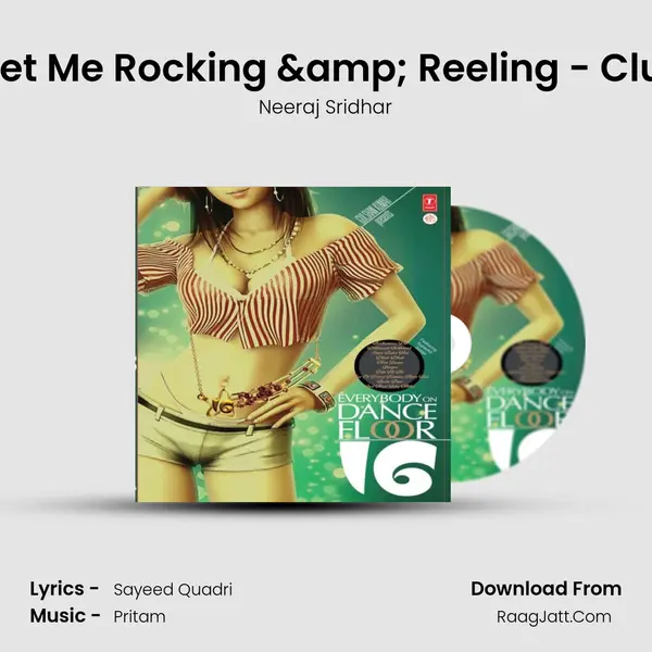 You Get Me Rocking & Reeling - Club Mix MP3 Song by Neeraj Sridhar Cover