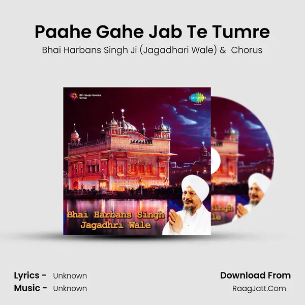 Paahe Gahe Jab Te Tumre MP3 Song by Bhai Harbans Singh Ji (Jagadhari Wale) Cover
