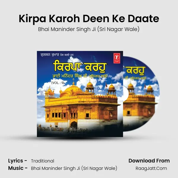 Kirpa Karoh Deen Ke Daate MP3 Song by Bhai Maninder Singh Ji (Sri Nagar Wale) Cover