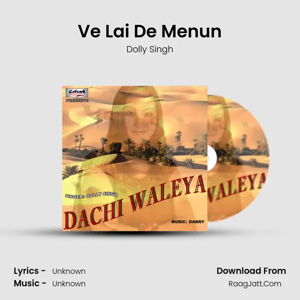 Ve Lai De Menun MP3 Song by Dolly Singh Cover