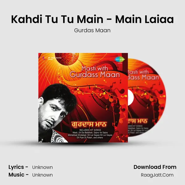 Kahdi Tu Tu Main - Main Laiaa MP3 Song by Gurdas Maan Cover