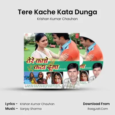 Tere Kache Kata Dunga MP3 Song by Krishan Kumar Chauhan Cover