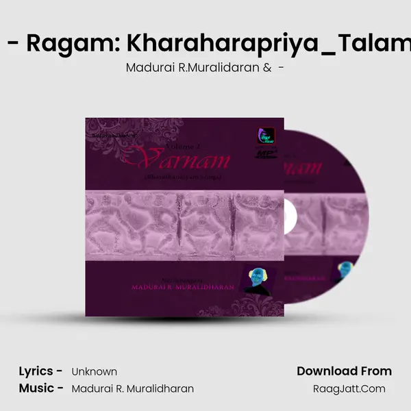 Mathavane - Ragam: Kharaharapriya_Talam: Thisra Ata MP3 Song by Madurai R.Muralidaran Cover