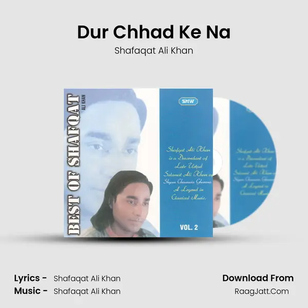 Dur Chhad Ke Na MP3 Song by Shafaqat Ali Khan Cover