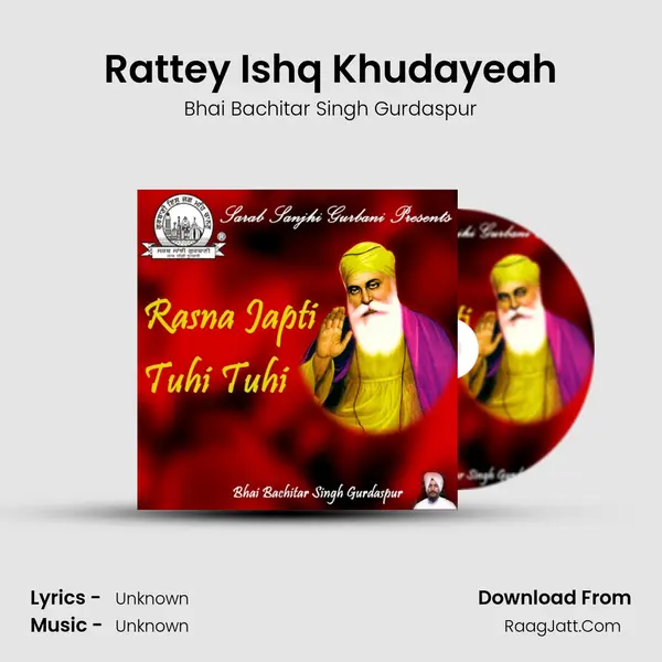 Rattey Ishq Khudayeah MP3 Song by Bhai Bachitar Singh Gurdaspur Cover