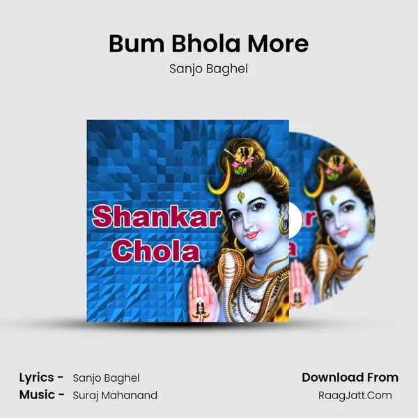 Bum Bhola More MP3 Song by Sanjo Baghel Cover