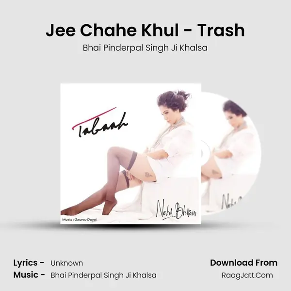 Jee Chahe Khul - Trash MP3 Song by Bhai Pinderpal Singh Ji Khalsa Cover