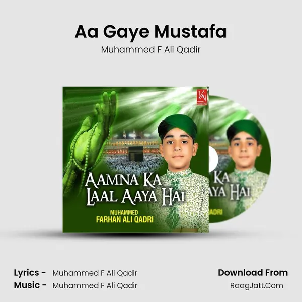 Aa Gaye Mustafa MP3 Song by Muhammed F Ali Qadir Cover