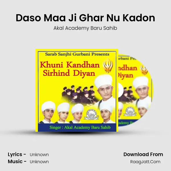 Daso Maa Ji Ghar Nu Kadon MP3 Song by Akal Academy Baru Sahib Cover