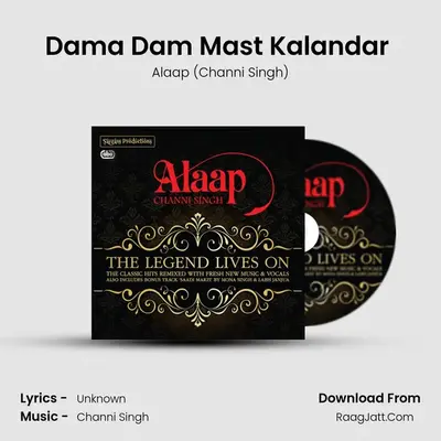 Dama Dam Mast Kalandar (2012 Remix) MP3 Song by Alaap (Channi Singh) Cover