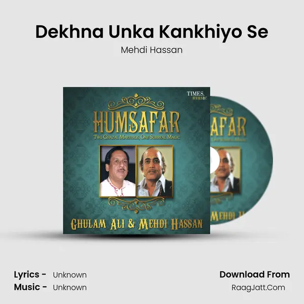 Dekhna Unka Kankhiyo Se MP3 Song by Mehdi Hassan Cover