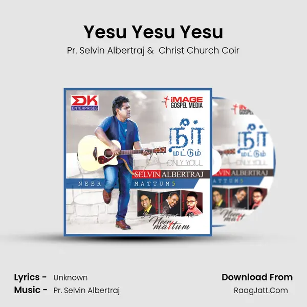 Yesu Yesu Yesu MP3 Song by Pr. Selvin Albertraj Cover
