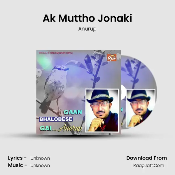 Ak Muttho Jonaki mp3 song