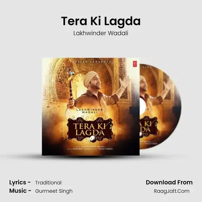 Tera Ki Lagda - Lakhwinder Wadali