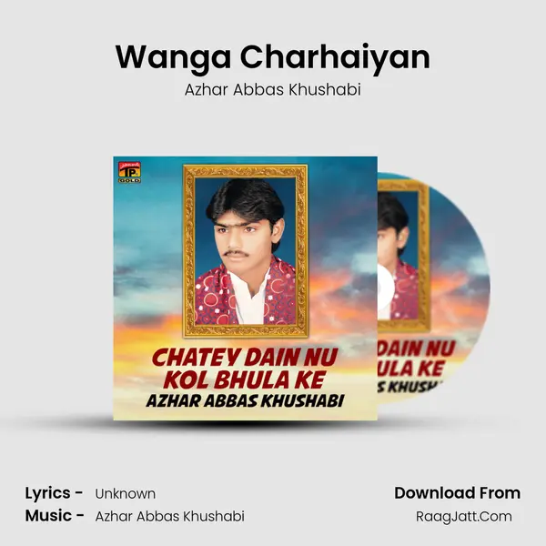Wanga Charhaiyan MP3 Song by Azhar Abbas Khushabi Cover