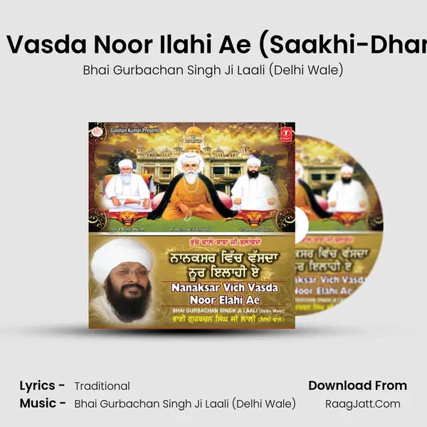 Nanaksar Kaleran De Vich Vasda Noor Ilahi Ae (Saakhi-Dhan Dhan Baba Nand Singh J MP3 Song by Bhai Gurbachan Singh Ji Laali (Delhi Wale) Cover