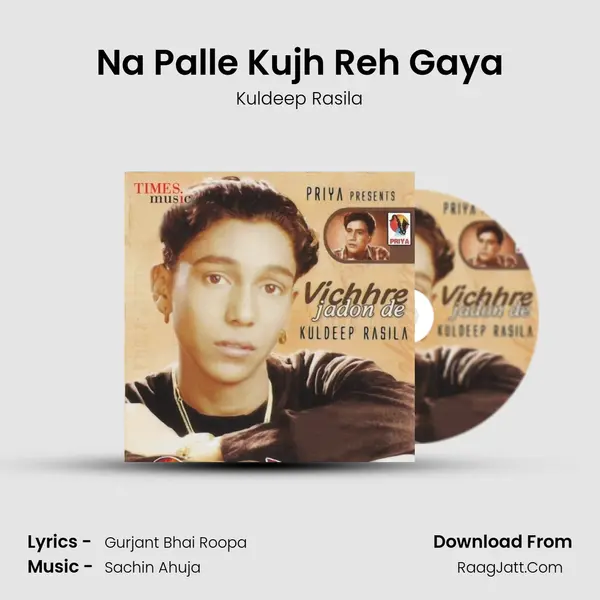 Na Palle Kujh Reh Gaya MP3 Song by Kuldeep Rasila Cover