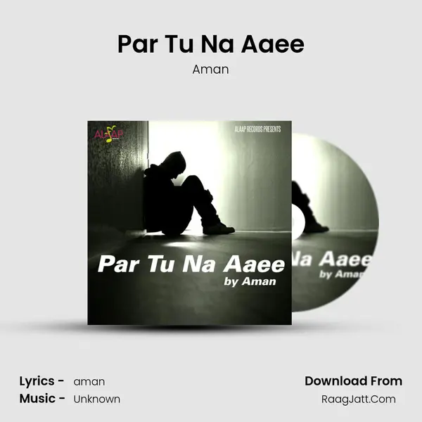 Par Tu Na Aaee MP3 Song by Aman Cover