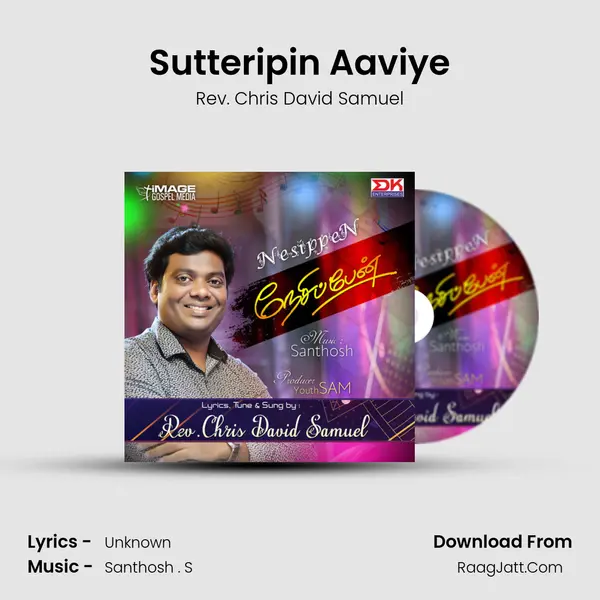 Sutteripin Aaviye MP3 Song by Rev. Chris David Samuel Cover