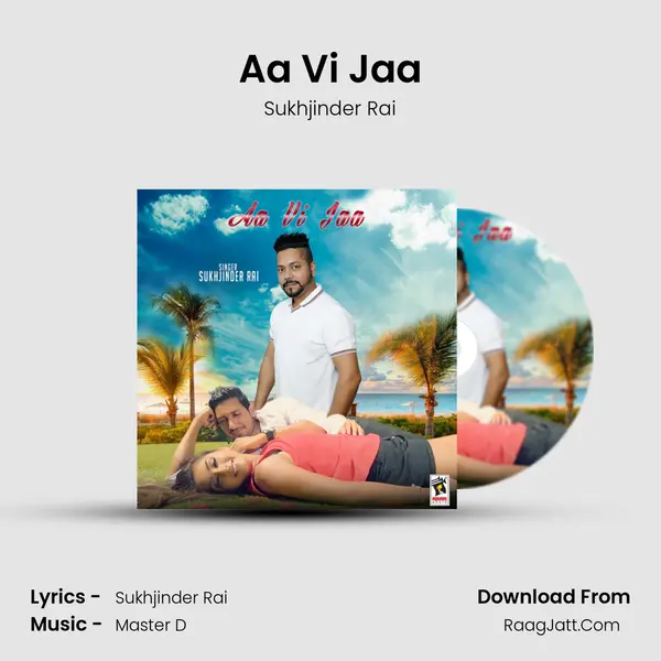 Aa Vi Jaa - Sukhjinder Rai