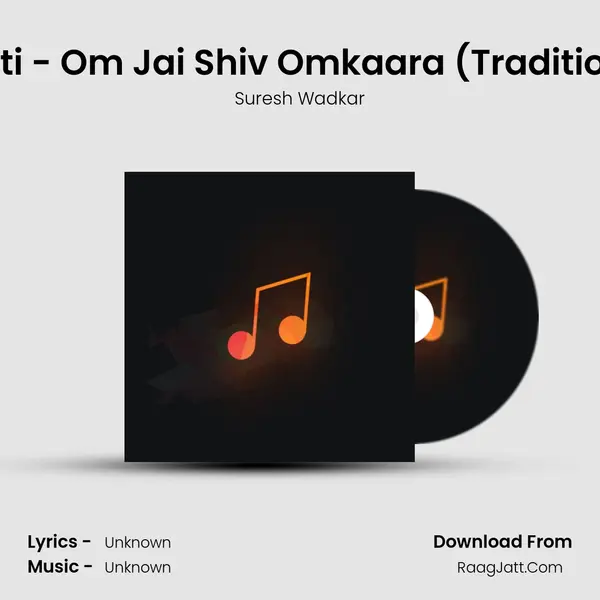 Aarti - Om Jai Shiv Omkaara (Traditional MP3 Song by Suresh Wadkar Cover