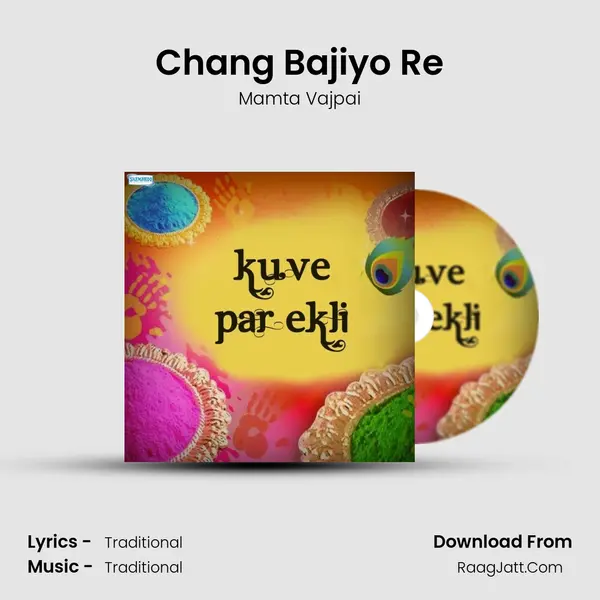 Chang Bajiyo Re MP3 Song by Mamta Vajpai Cover