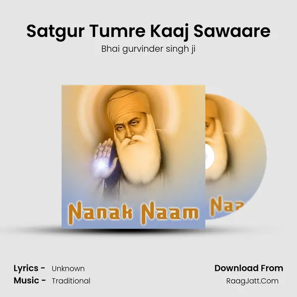 Satgur Tumre Kaaj Sawaare MP3 Song by Bhai gurvinder singh ji Cover
