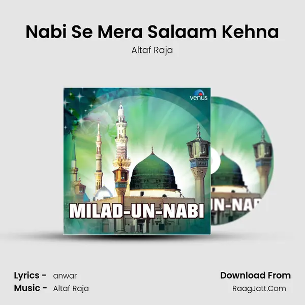 Nabi Se Mera Salaam Kehna MP3 Song by Altaf Raja Cover