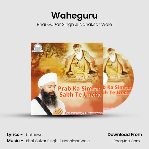 Waheguru MP3 Song by Bhai Gulzar Singh Ji Nanaksar Wale Cover