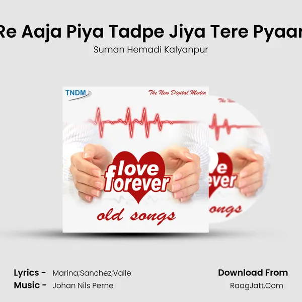 Aaja Re Aaja Piya Tadpe Jiya Tere Pyaar Mein MP3 Song by Suman Hemadi Kalyanpur Cover
