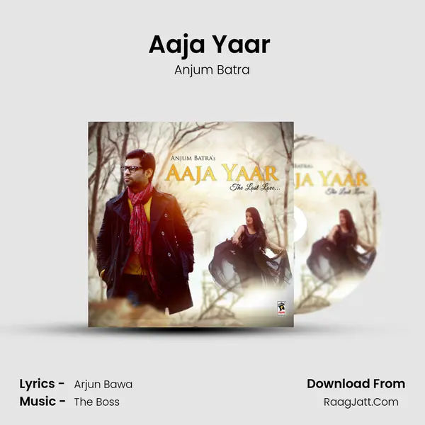 Aaja Yaar (The Lost Love) - Anjum Batra