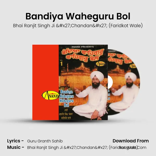 Bandiya Waheguru Bol MP3 Song by Bhai Ranjit Singh Ji 'Chandan' (Faridkot Wale) Cover