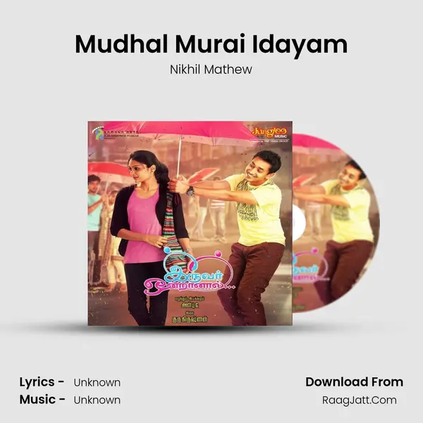 Mudhal Murai Idayam MP3 Song by Nikhil Mathew Cover