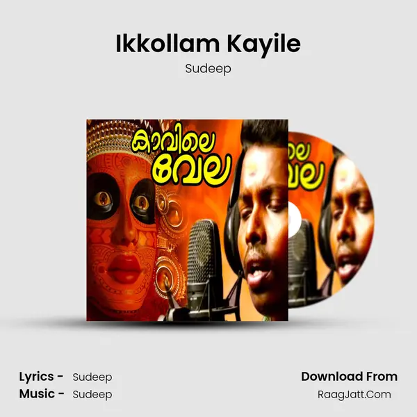 Ikkollam Kayile MP3 Song by Sudeep Cover