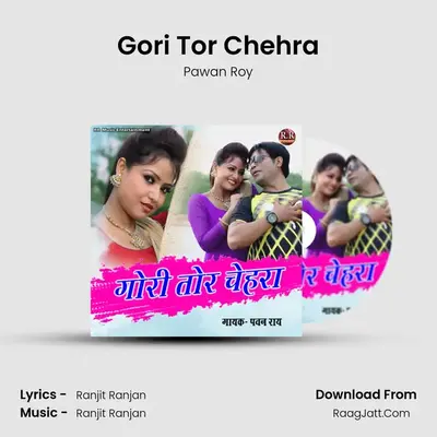 Gori Tor Chehra - Pawan Roy